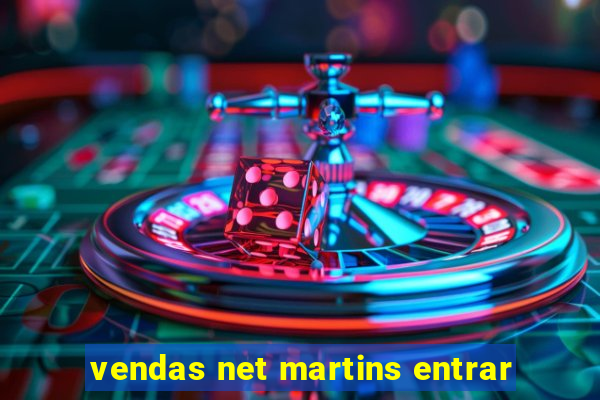 vendas net martins entrar